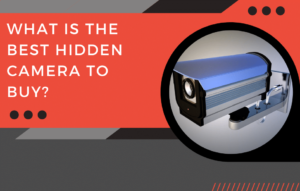 What is the best hidden camera to buy?