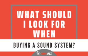 What should I look for when buying a sound system