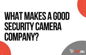 What Makes a Good Security Camera Company