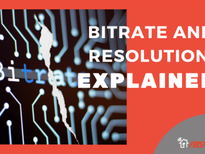 Bitrate And Resolution Explained